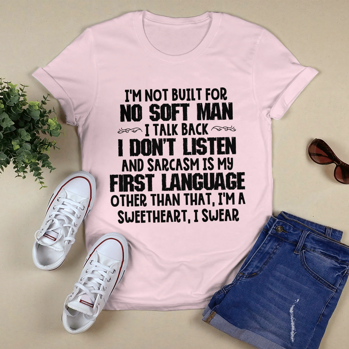I_m Not Built For No Soft Man shirt