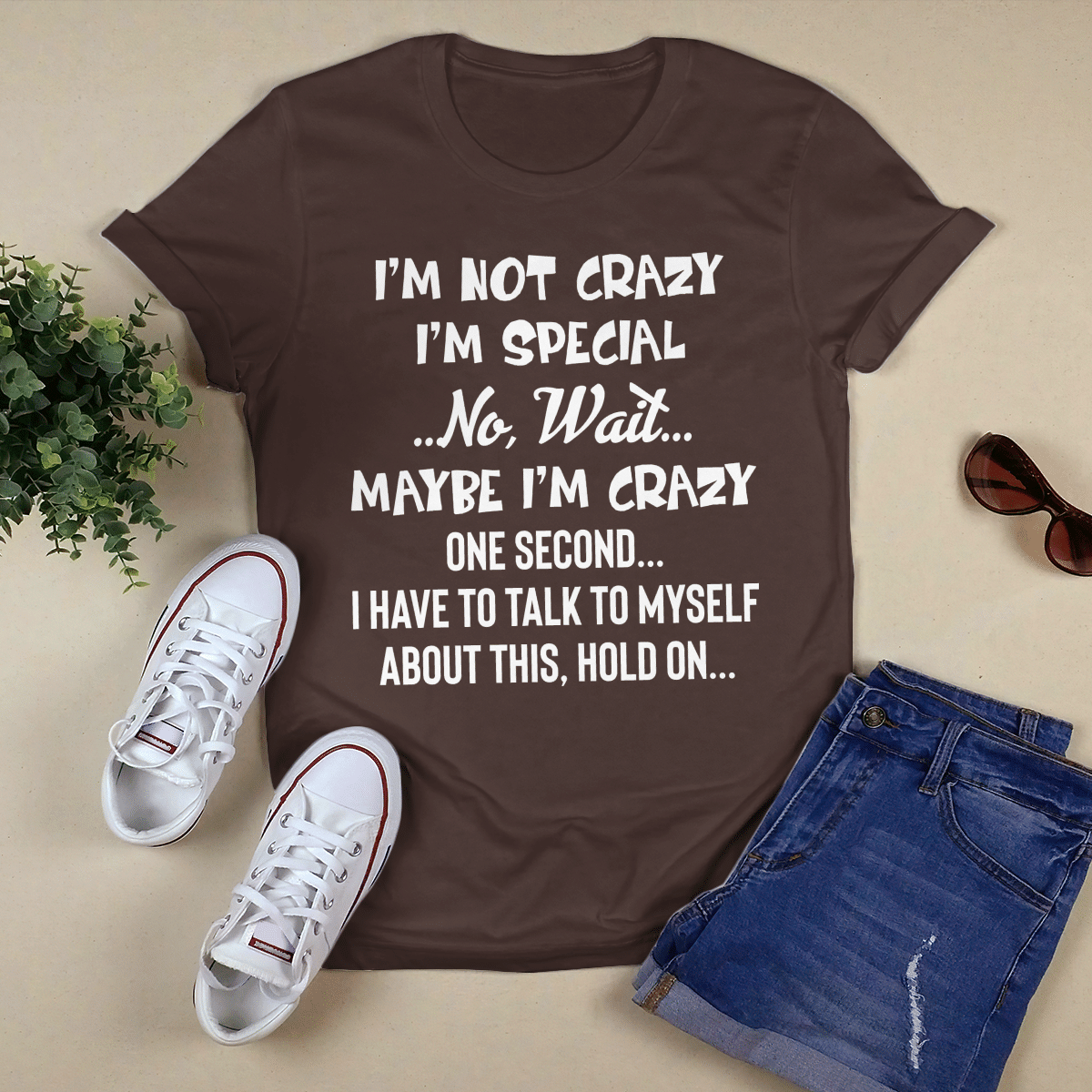 I_m Not Crazy I_m Special shirt