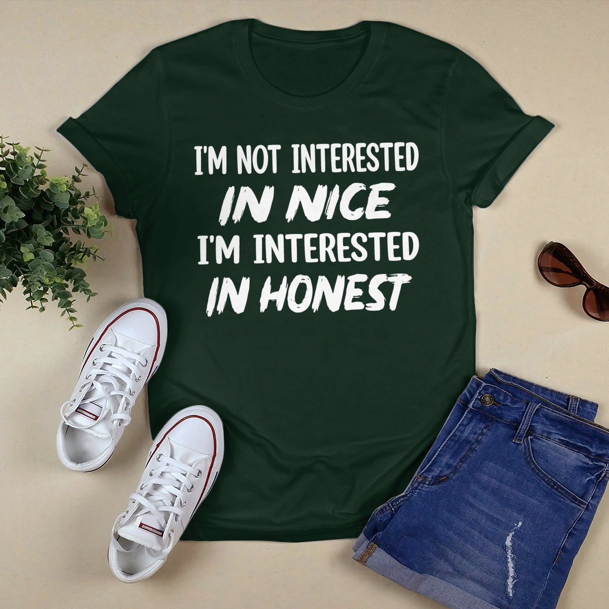 I_m Not Interested In Nice shirt