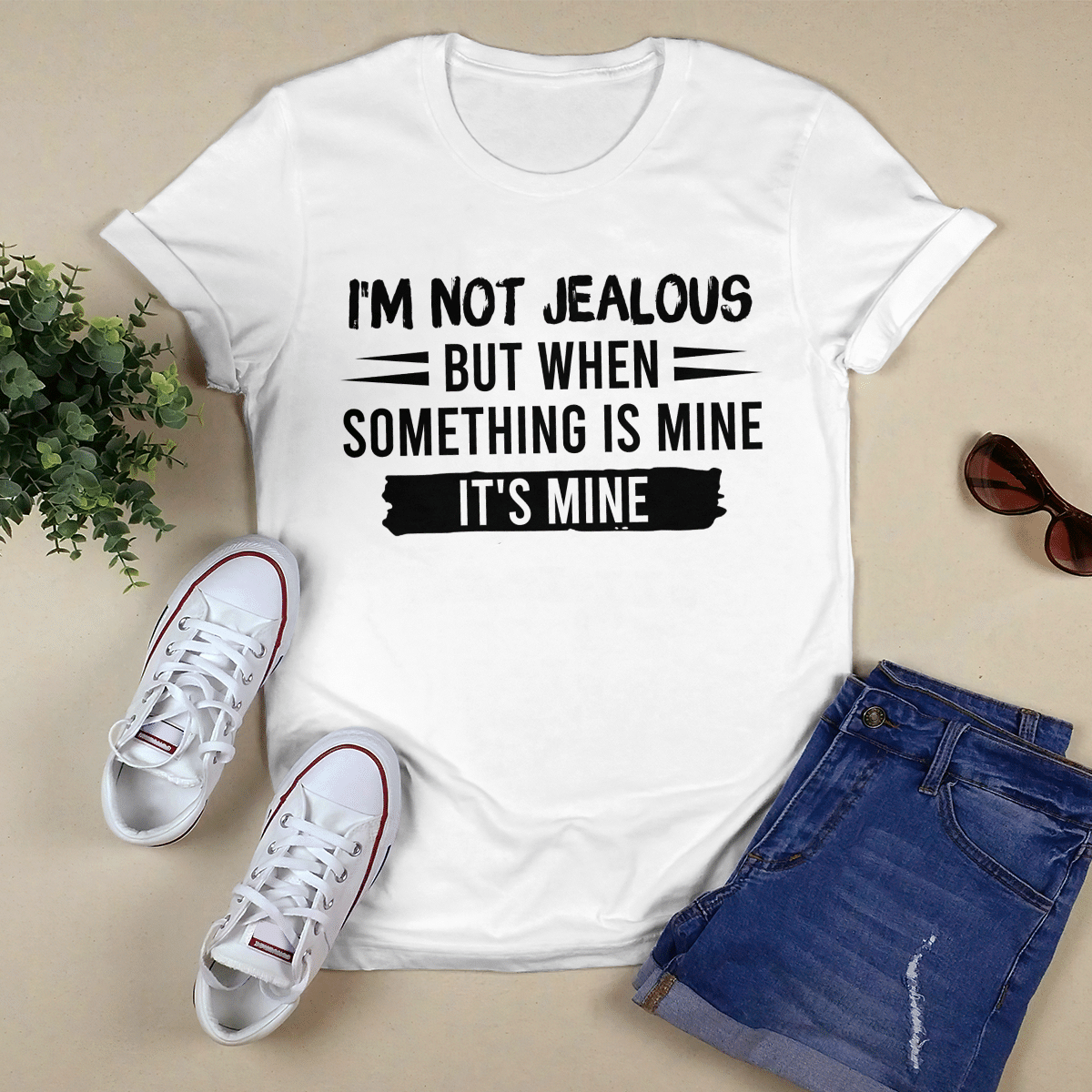 I_m Not Jealous shirt