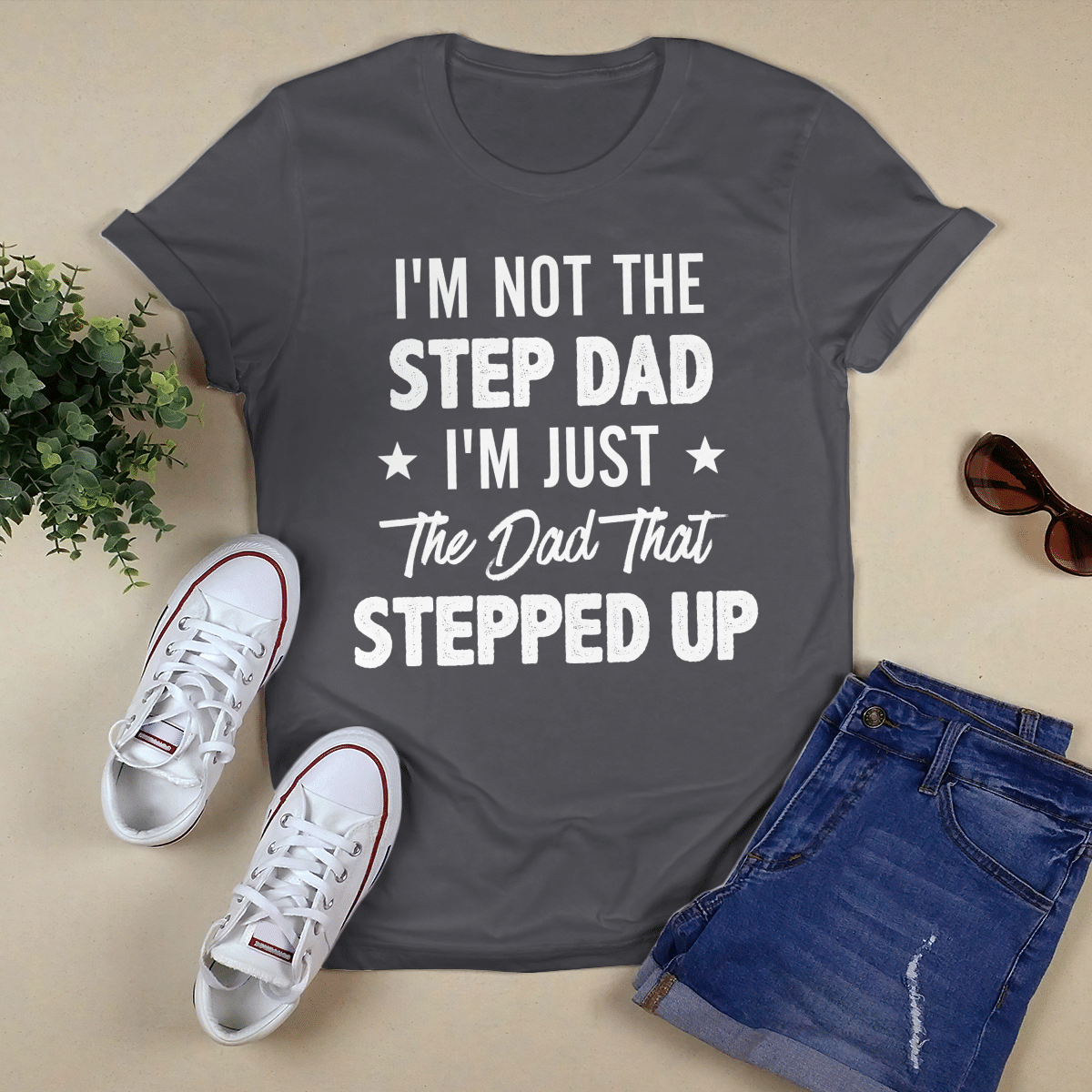 I_m Not The Step Dad shirt