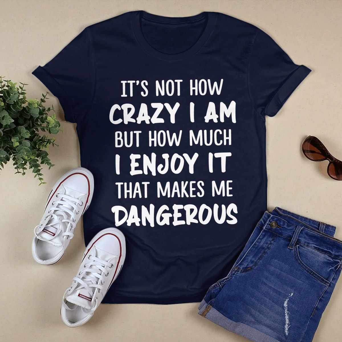 It_s Not How Crazy I Am shirt