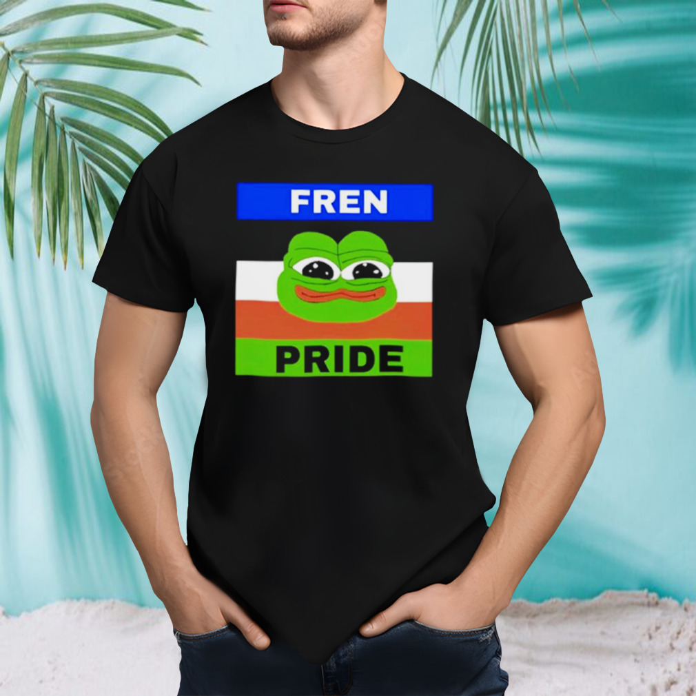 Fren pride pepe shirt