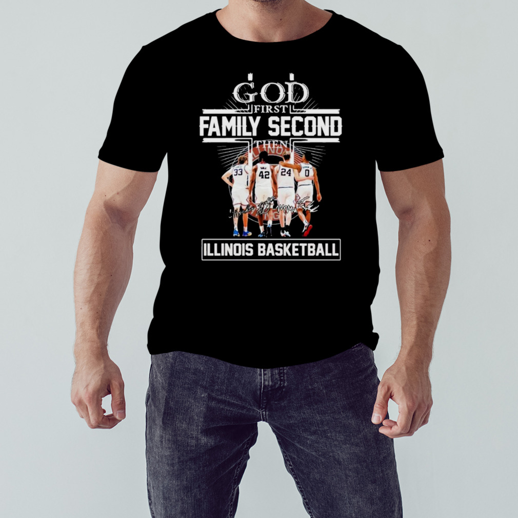 God Family Second First Then Illinois Basketball Team Signatures Shirt