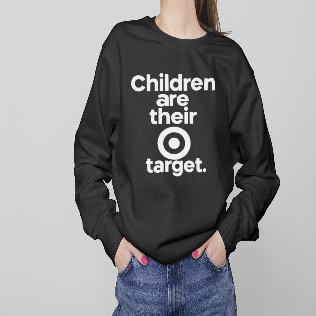 Children are their Target shirt 4 Sweaters
