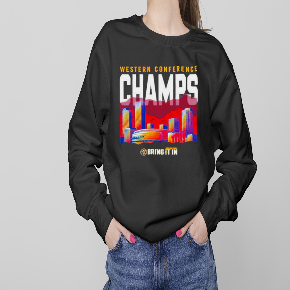 City and Denver nuggets western conference champs bring it in 2023 shirt 4 Sweaters