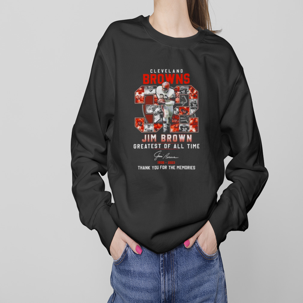 Cleveland Browns 32 Jim Brown Greatest Of All Time 1936-2023 Thank You For The Memories Signature shirt 4 Sweaters