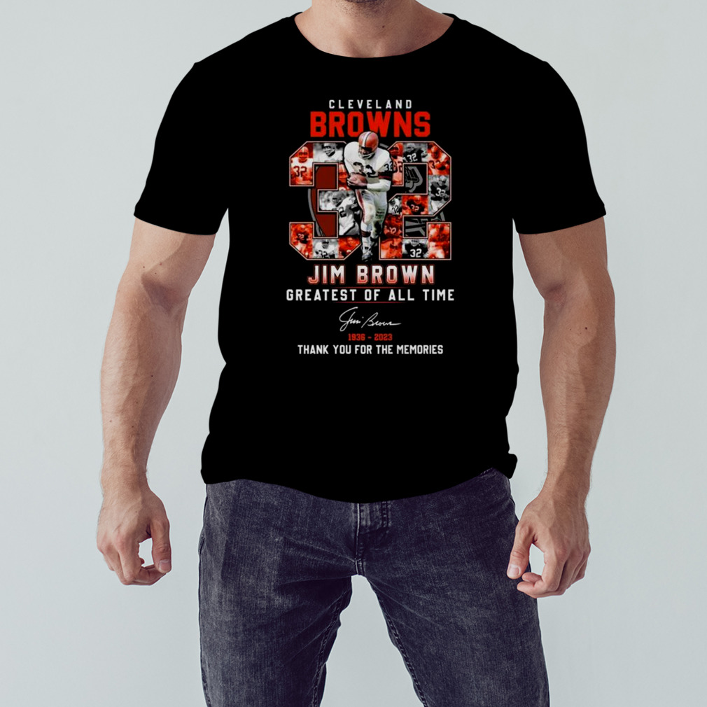 Cleveland Browns 32 Jim Brown Greatest Of All Time 1936-2023 Thank You For The Memories Signature shirt