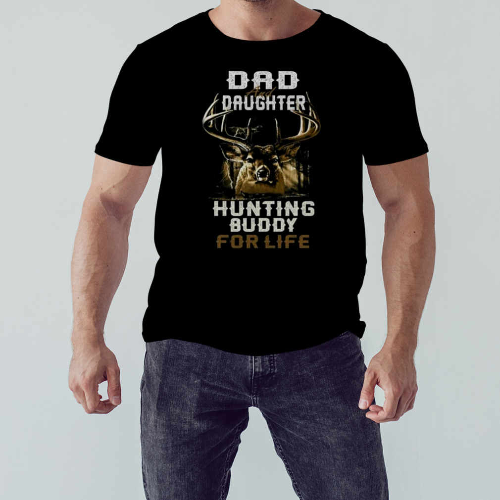 Dad and daughter hunting buddy for life shirt 1 Unisex tshirt