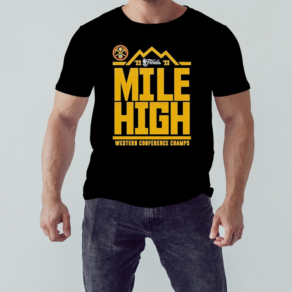 Denver Nuggets Mile High 2023 Western Conference Champions Shirt 1 Unisex tshirt
