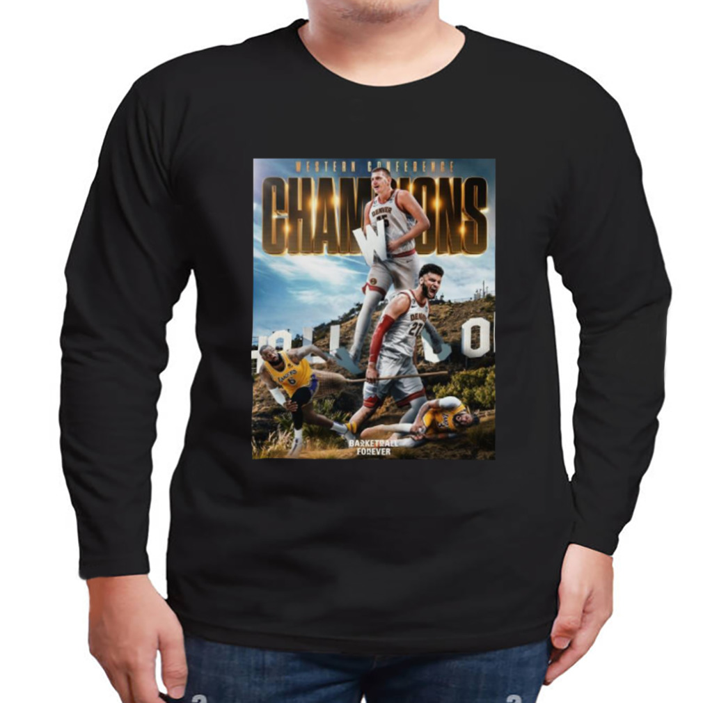 Denver nuggets sweep los angeles Lakers 2023 to advance NBA finals shirt 3 Longsleeve tshirt