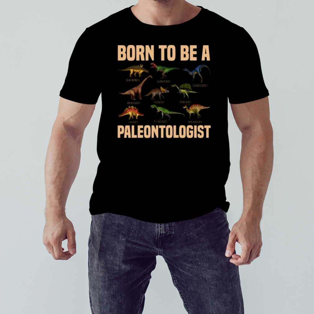 Dinosaurs born to be a paleontologist happy father’s day shirt 1 Unisex tshirt