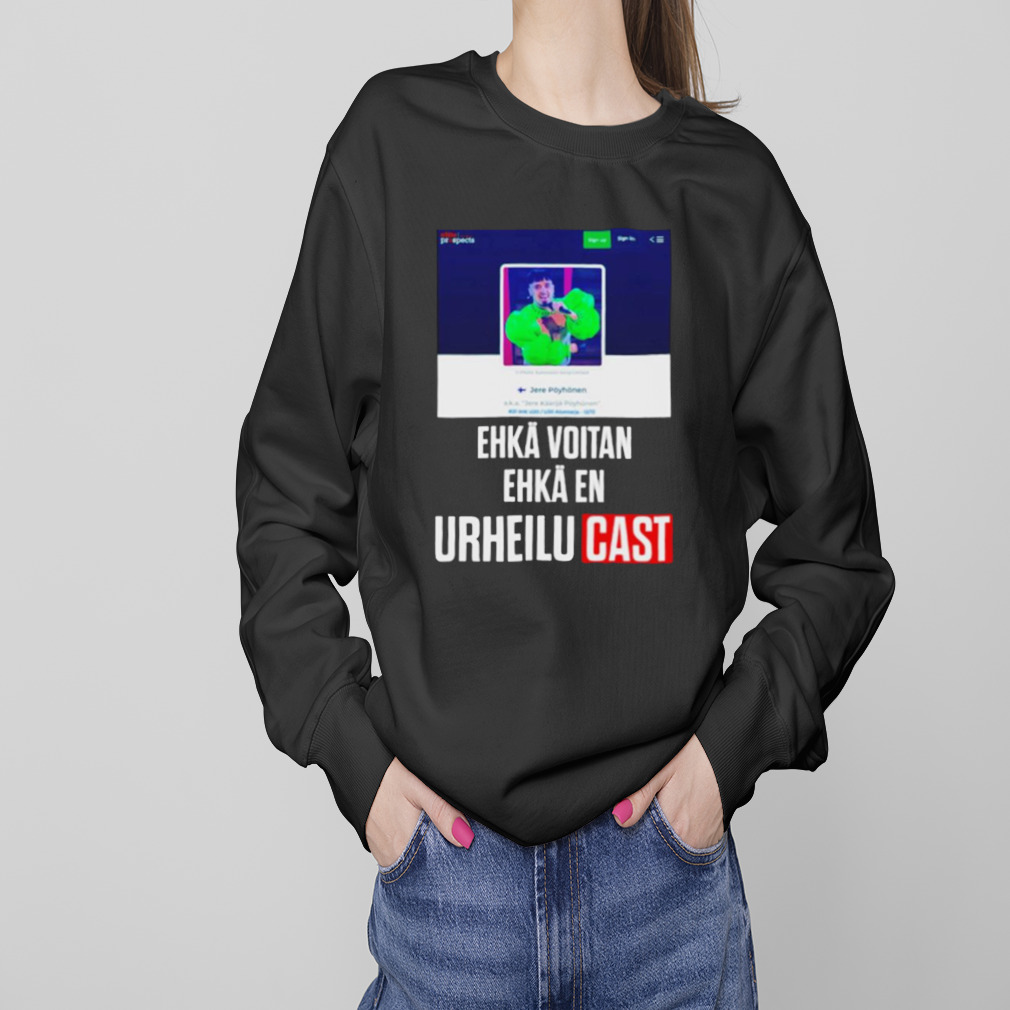 Ehkä Voitan Ehkä En Urheilucast shirt 4 Sweaters