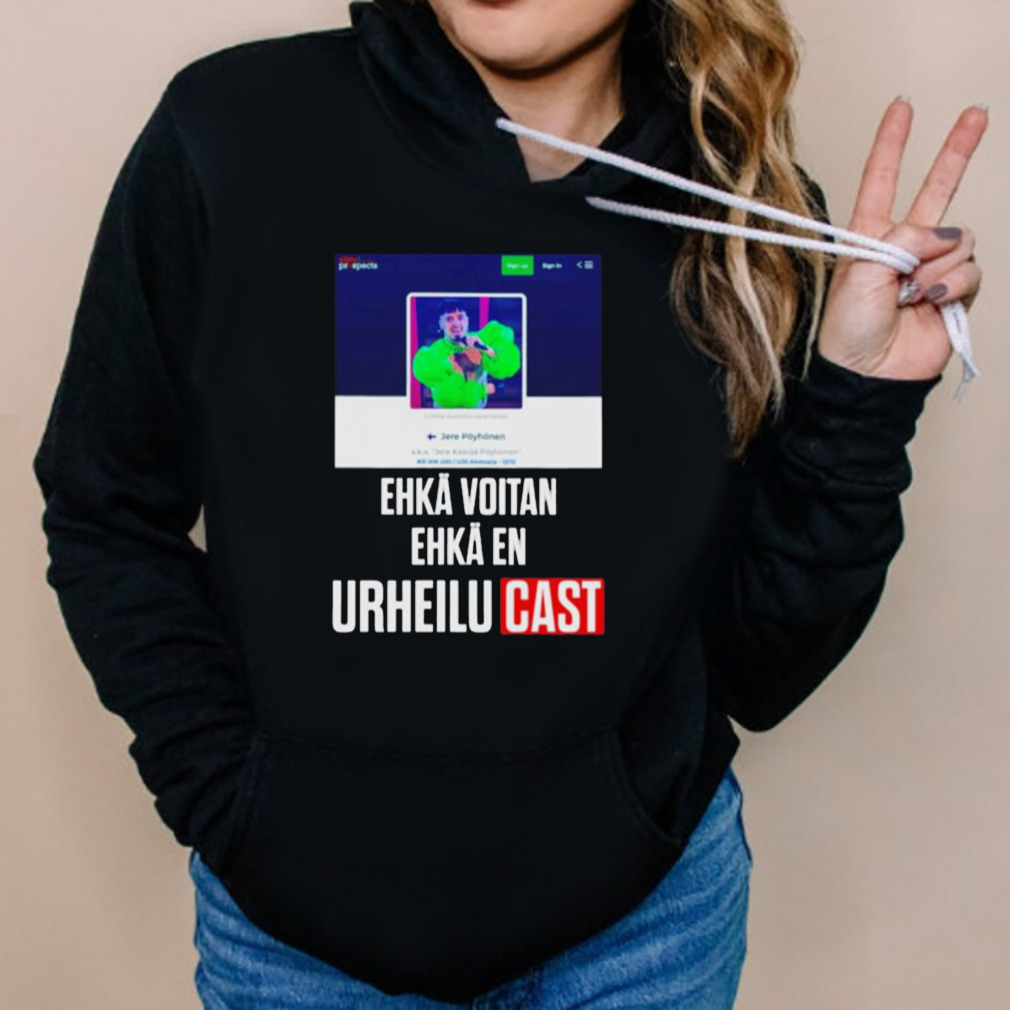 Ehkä Voitan Ehkä En Urheilucast shirt 5 Hoodies