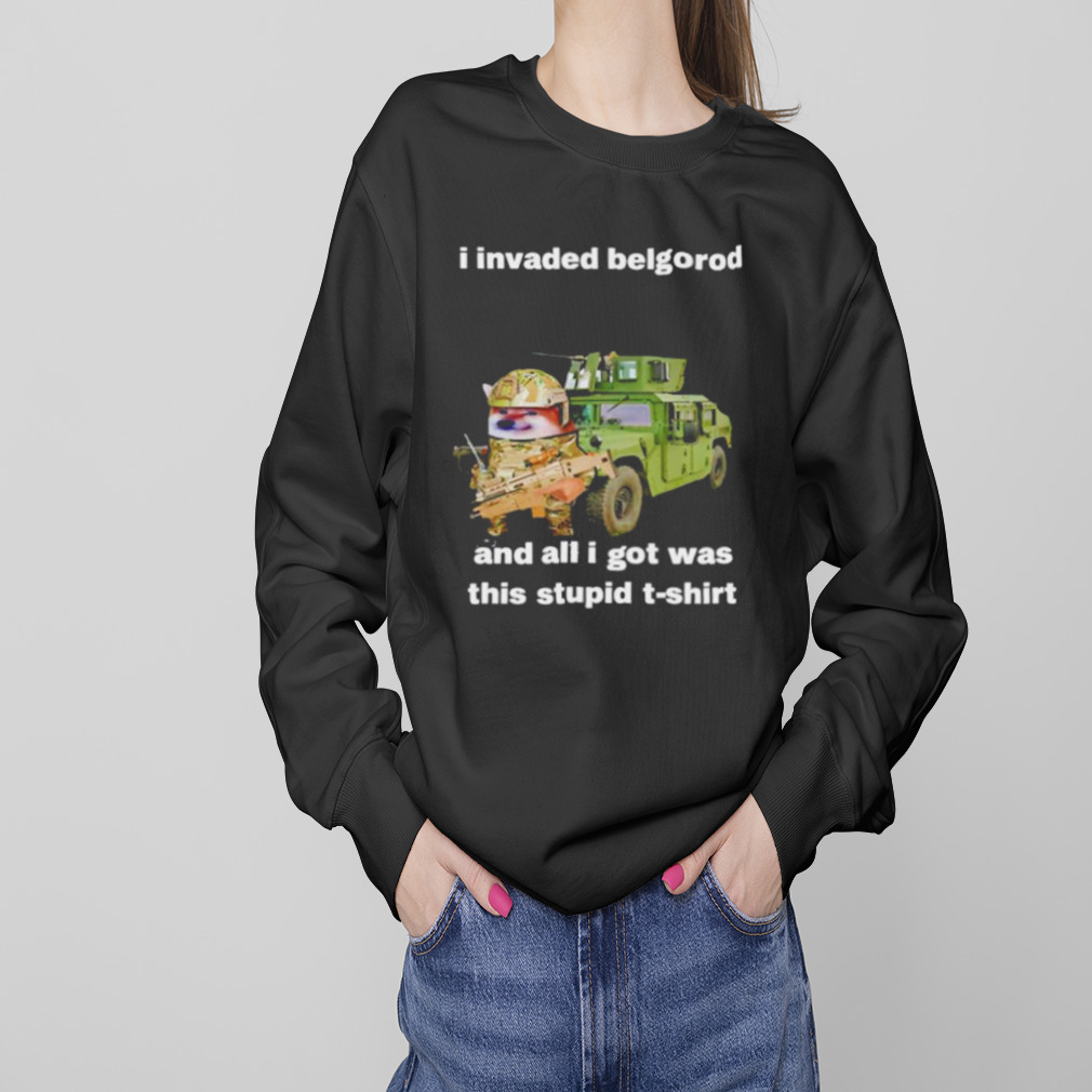 I invaded belgorod and all I got was this stupid shirt 4 Sweaters