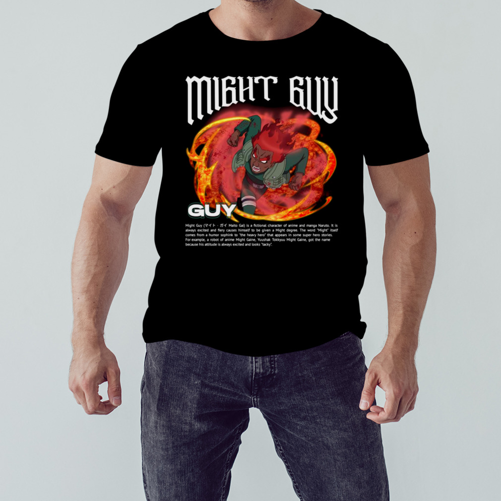 Might Guy Power Naruto Shippuden shirt