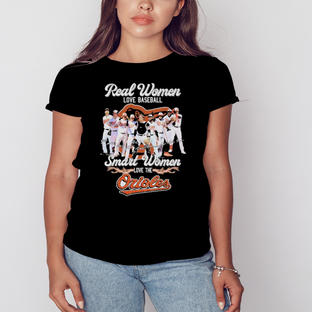 Real women love baseball smart women love the Baltimore Orioles baseball  2023 signatures shirt