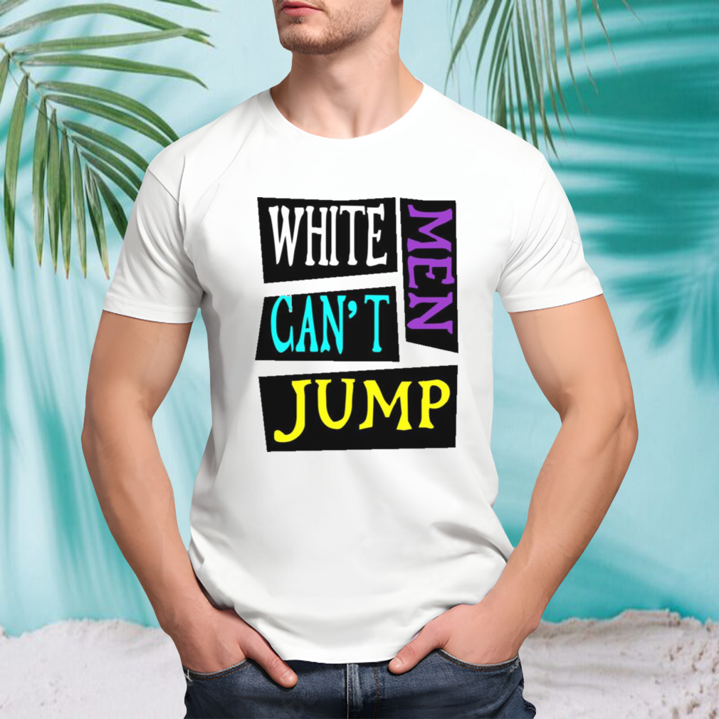 Funny Basketball Design White Men Can’t Jump shirt