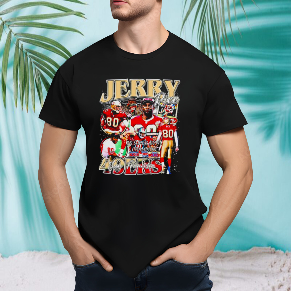 Jerry Rice 3x super bowl Champions 49ers San Francisco shirt