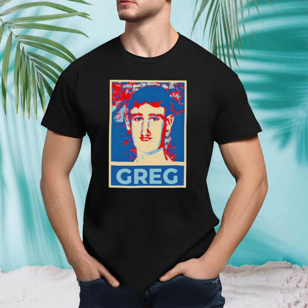 Vote For Greg shirt