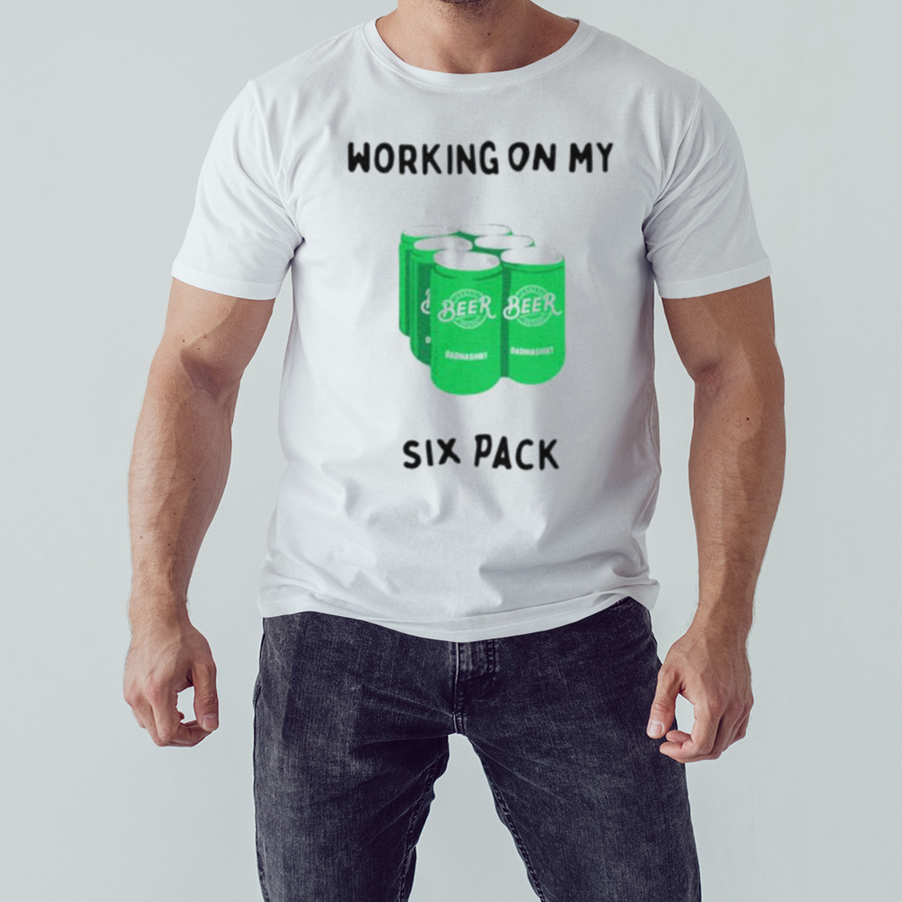 Working on my six pack shirt