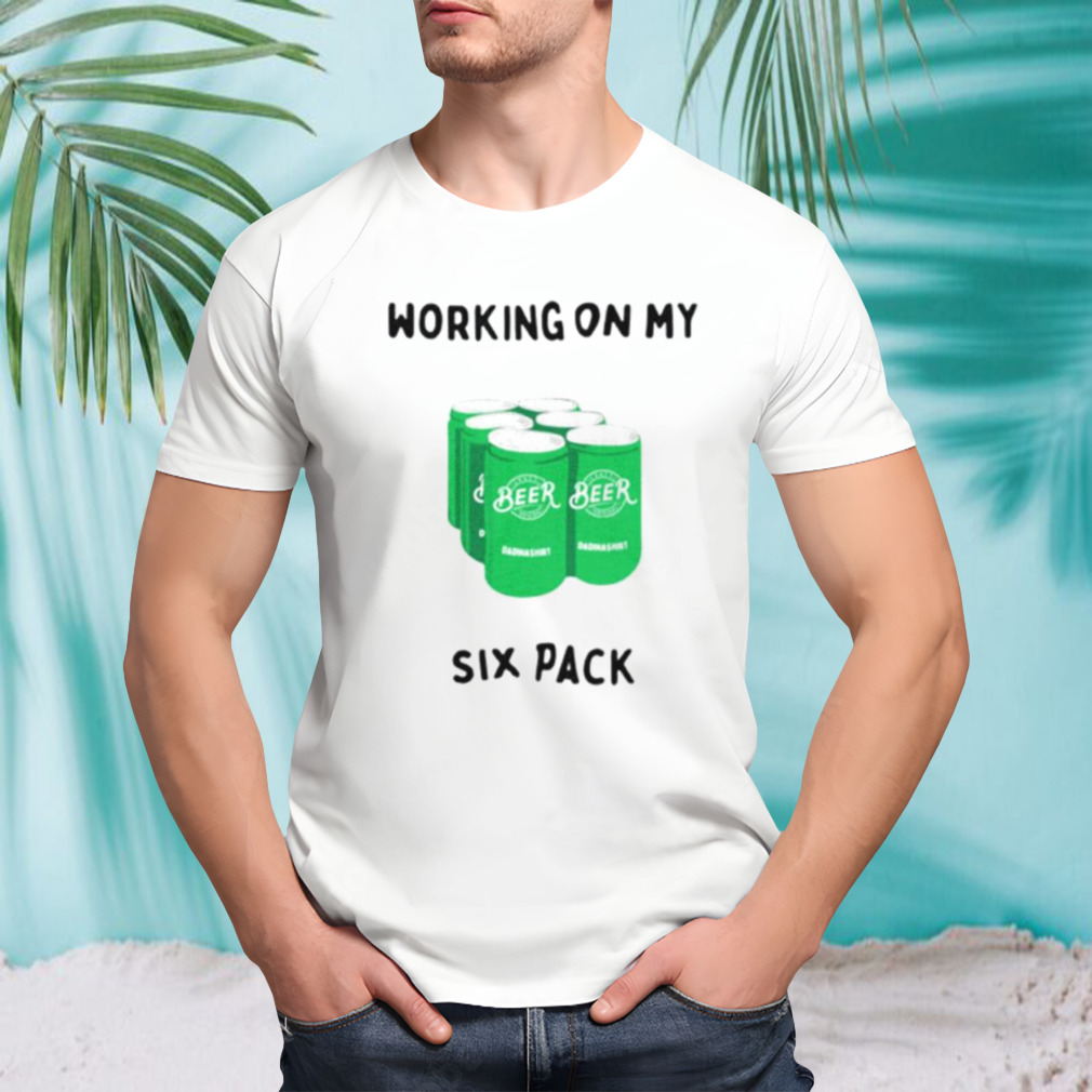 Working on my six pack shirt
