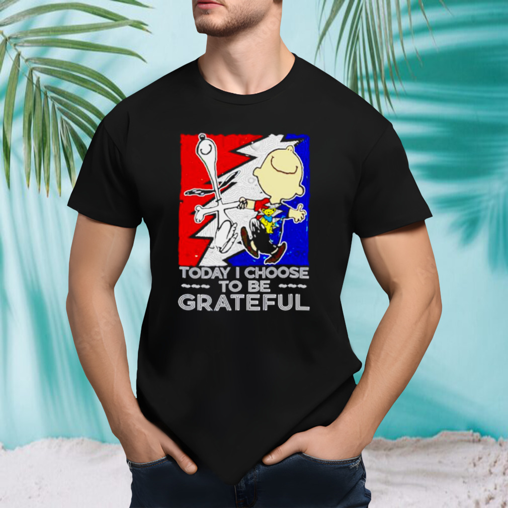 Snoopy Charlie Brown to day I choose to be grateful shirt