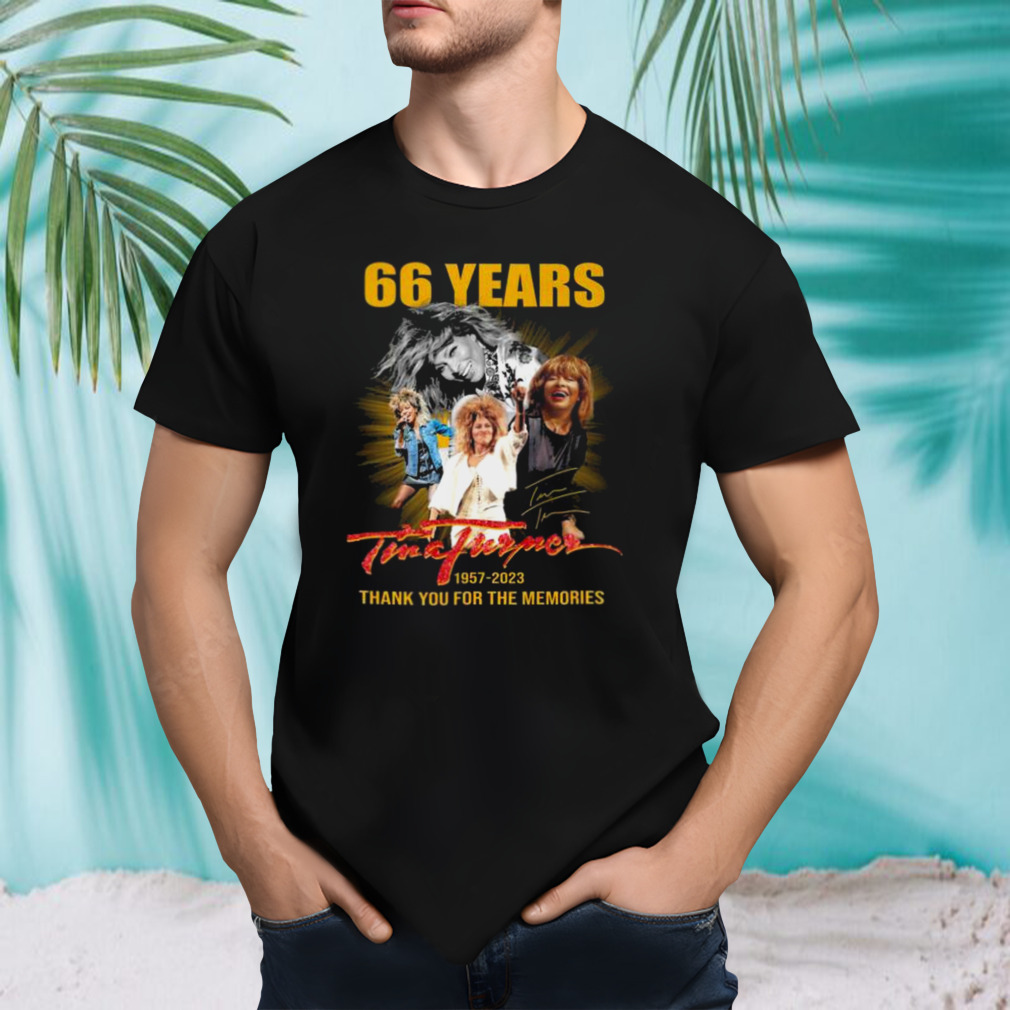 Tina Turner 66 Years 1957-2023 Thank You For The Memories Signature shirt