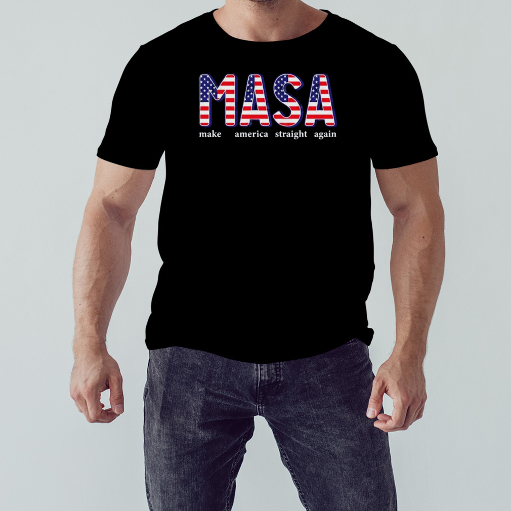 MASA Make America Straight Again American Flag Shirt