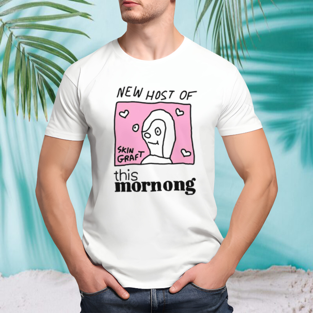 New host of this mornong shirt