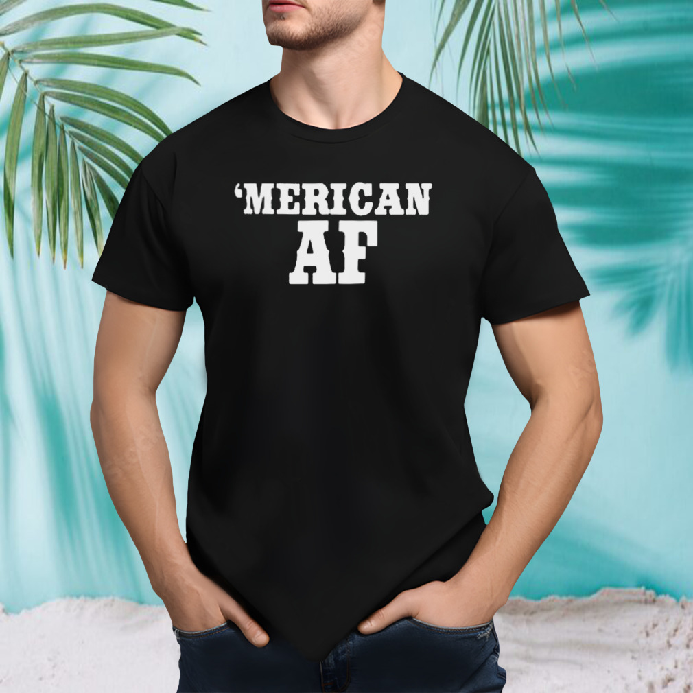 Dirt Merican Af shirt
