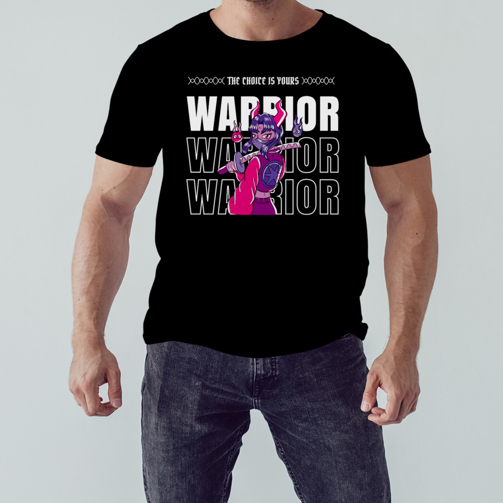 The choice is yours warrior game shirt