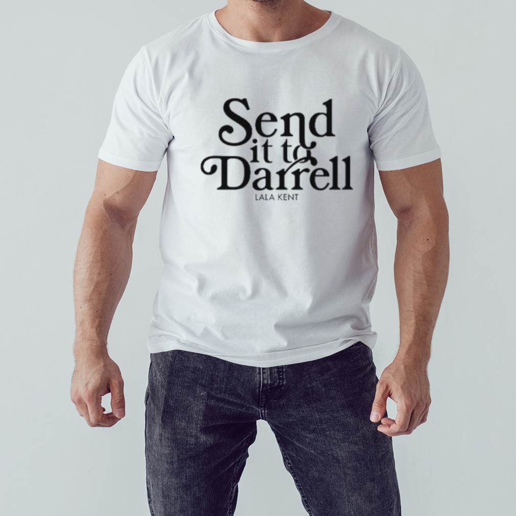 Send it to darrell shirt