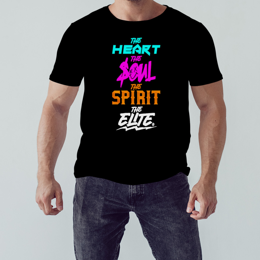 The Heart The Soul The Spirit The Elite shirt