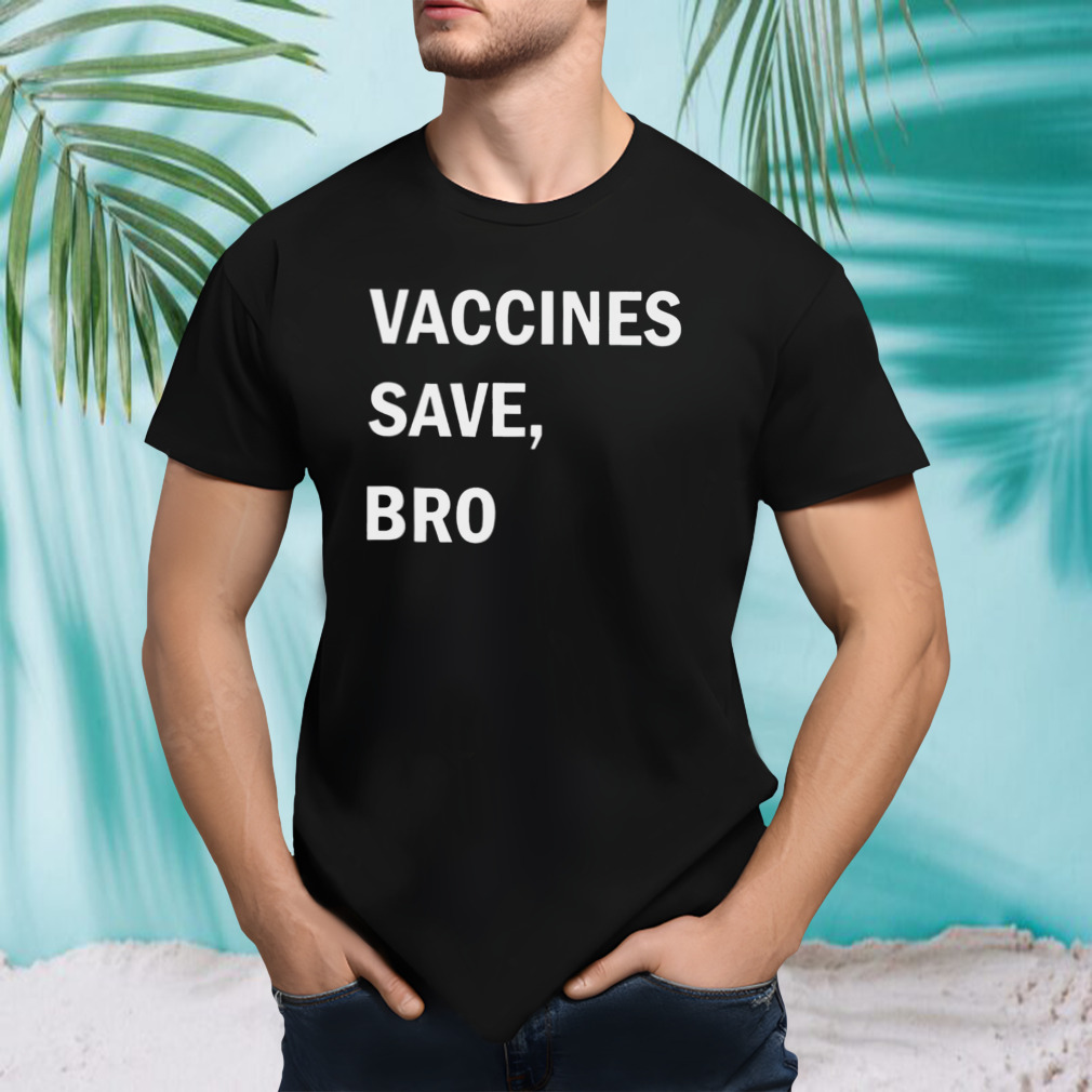 Vacations save bro shirt