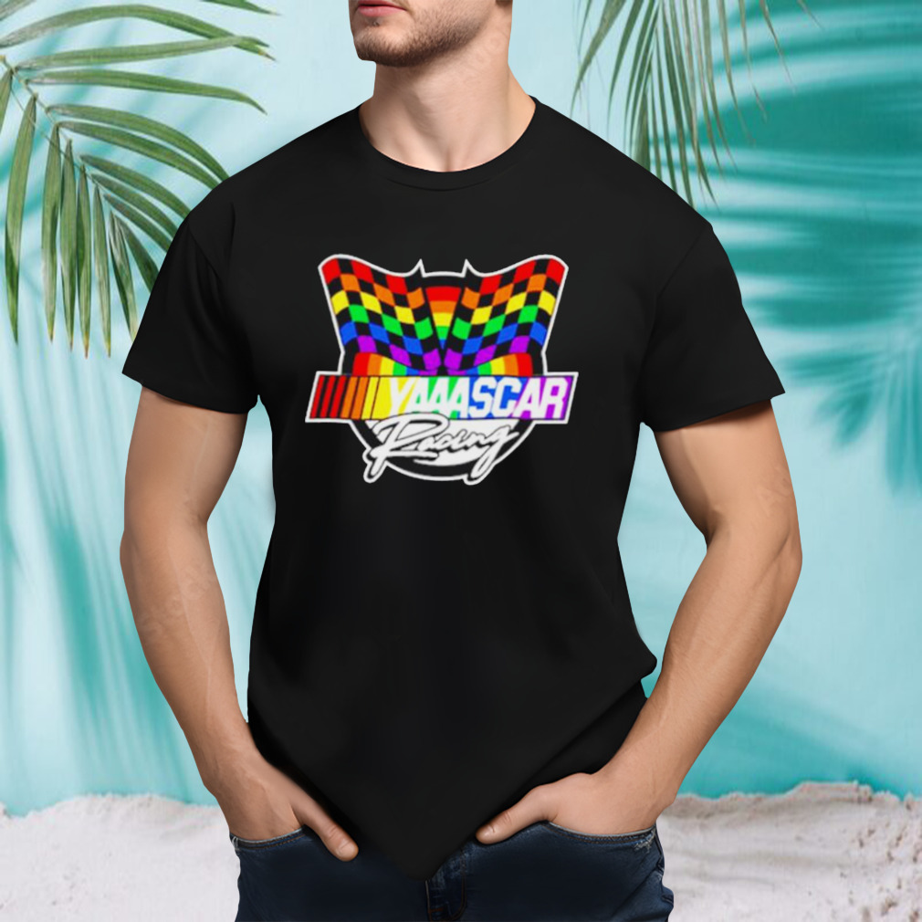 Yaaascar racing nascar pride month shirt