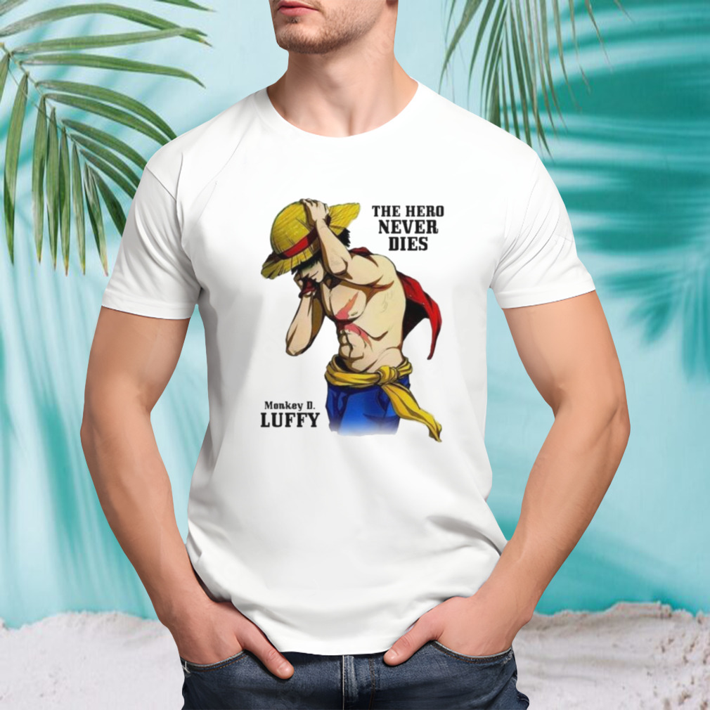 Goku the hero never dies monkey luffy shirt