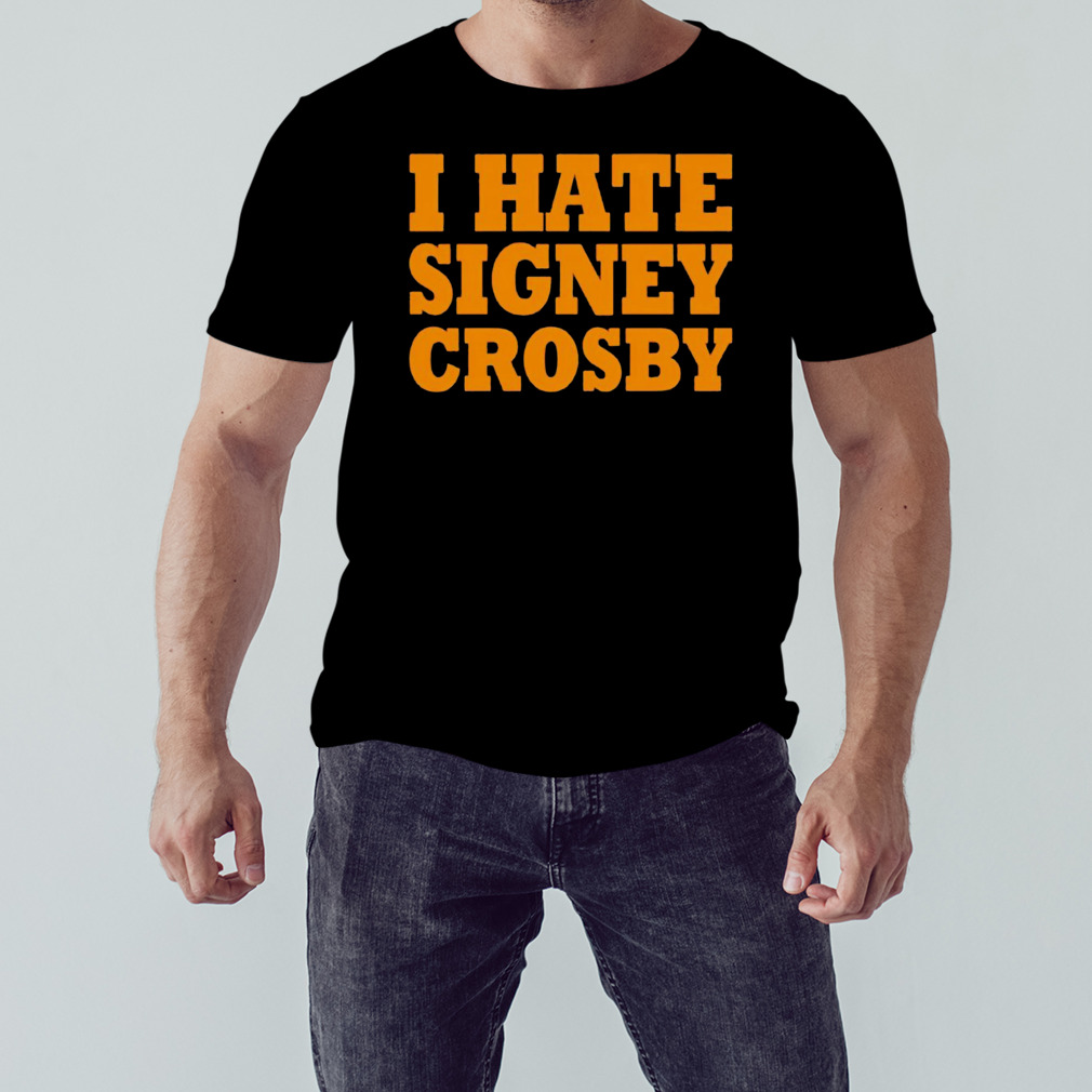 I hate signey Crosby shirt