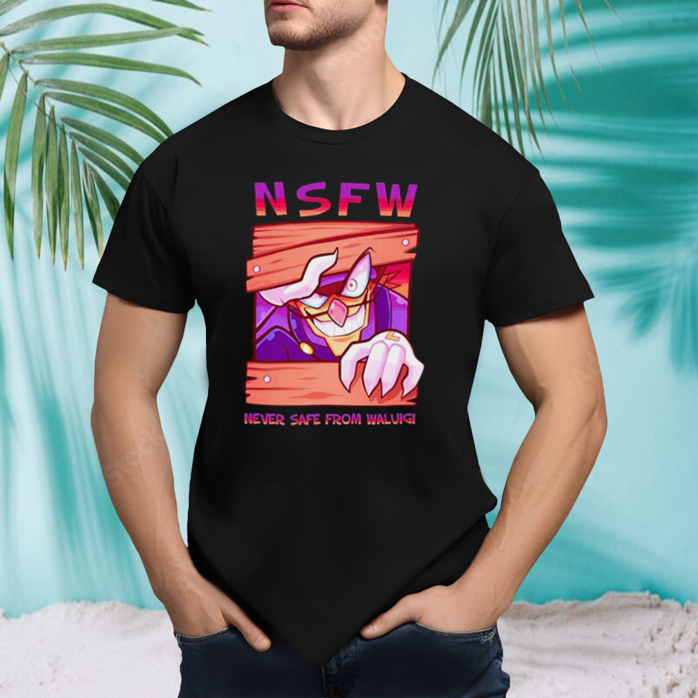 Nsfw Never Safe From Waluigi Shirt