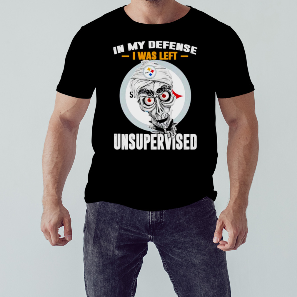 Pittsburgh Steelers in my defense I was left unsupervised shirt