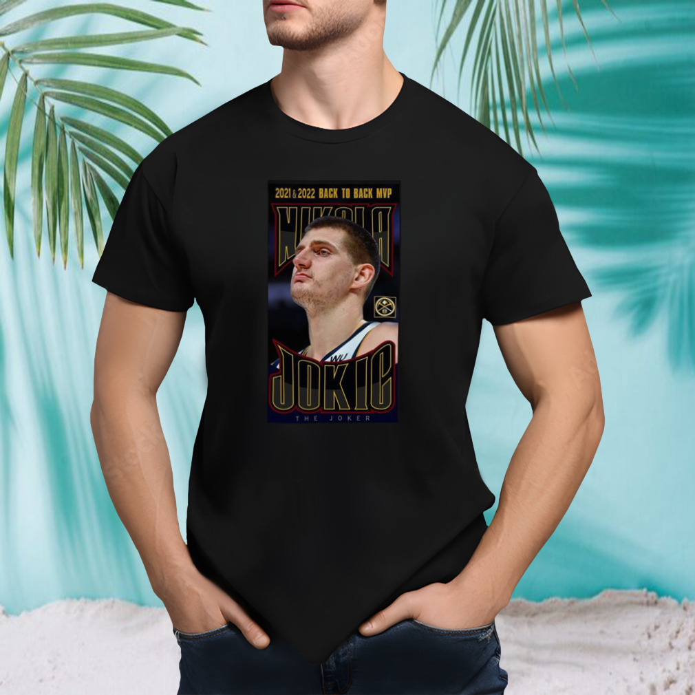 The Joker Nikola Jokic 2021-2022 Back To Back MVP In 2023 Shirt