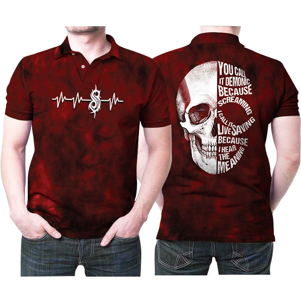 You Call It Demonic Because Screaming I Hear The Meaning Skull Horror Polo Shirt