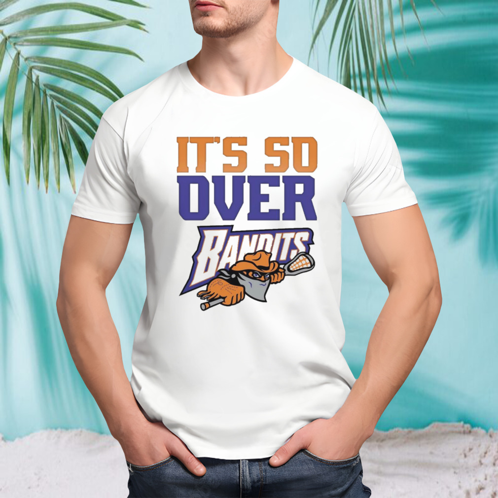 Buffalo Bandits It’s so Over 2023 shirt