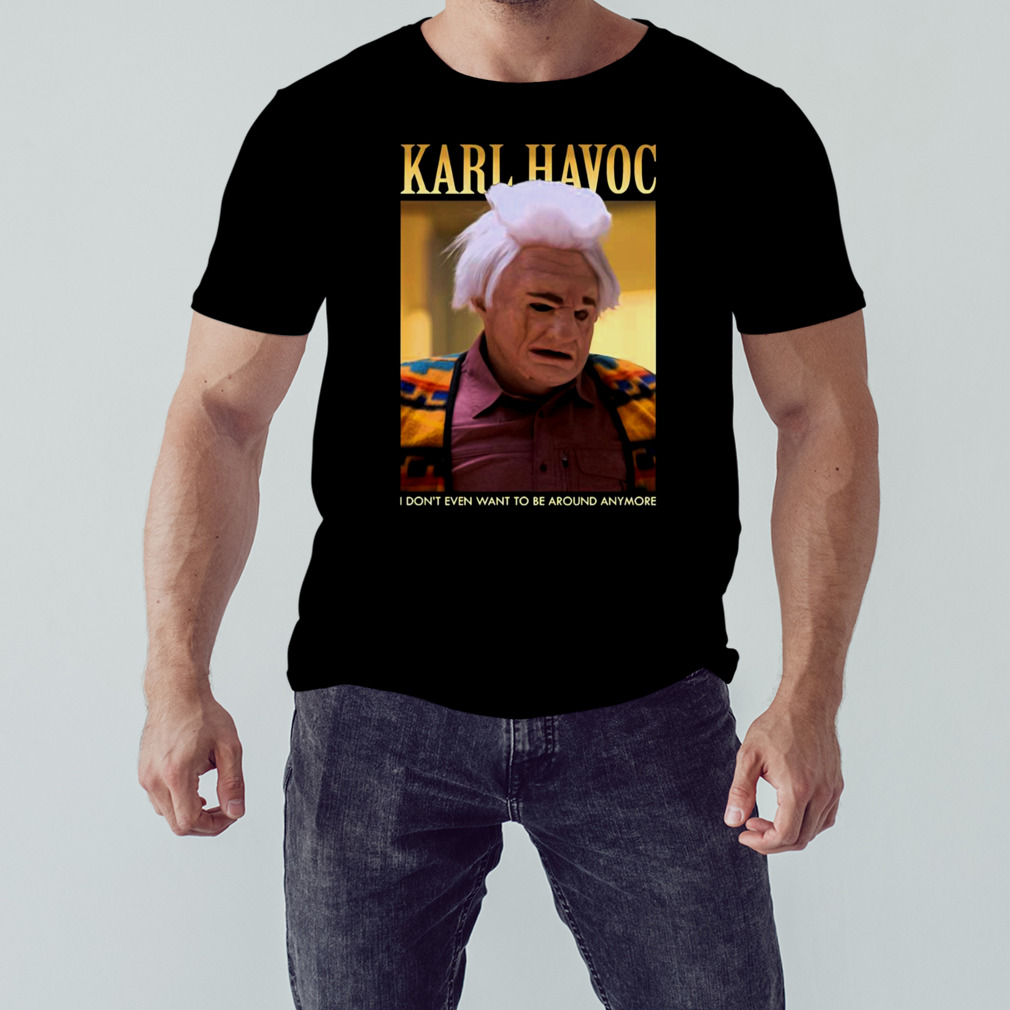 Karl Havoc I Think You Should Leave shirt