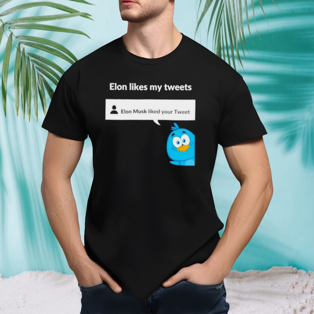 elon Musk line my tweets shirt