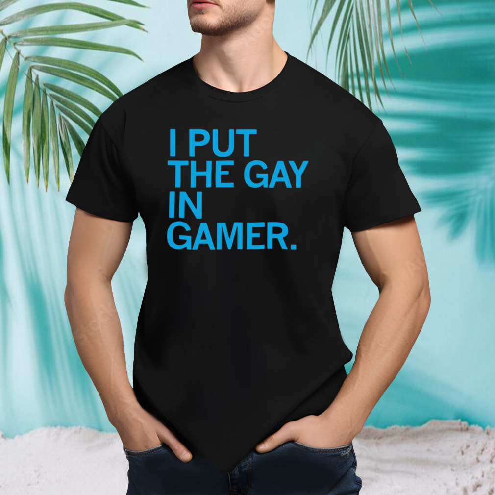 I put the gay in gamer T-shirt