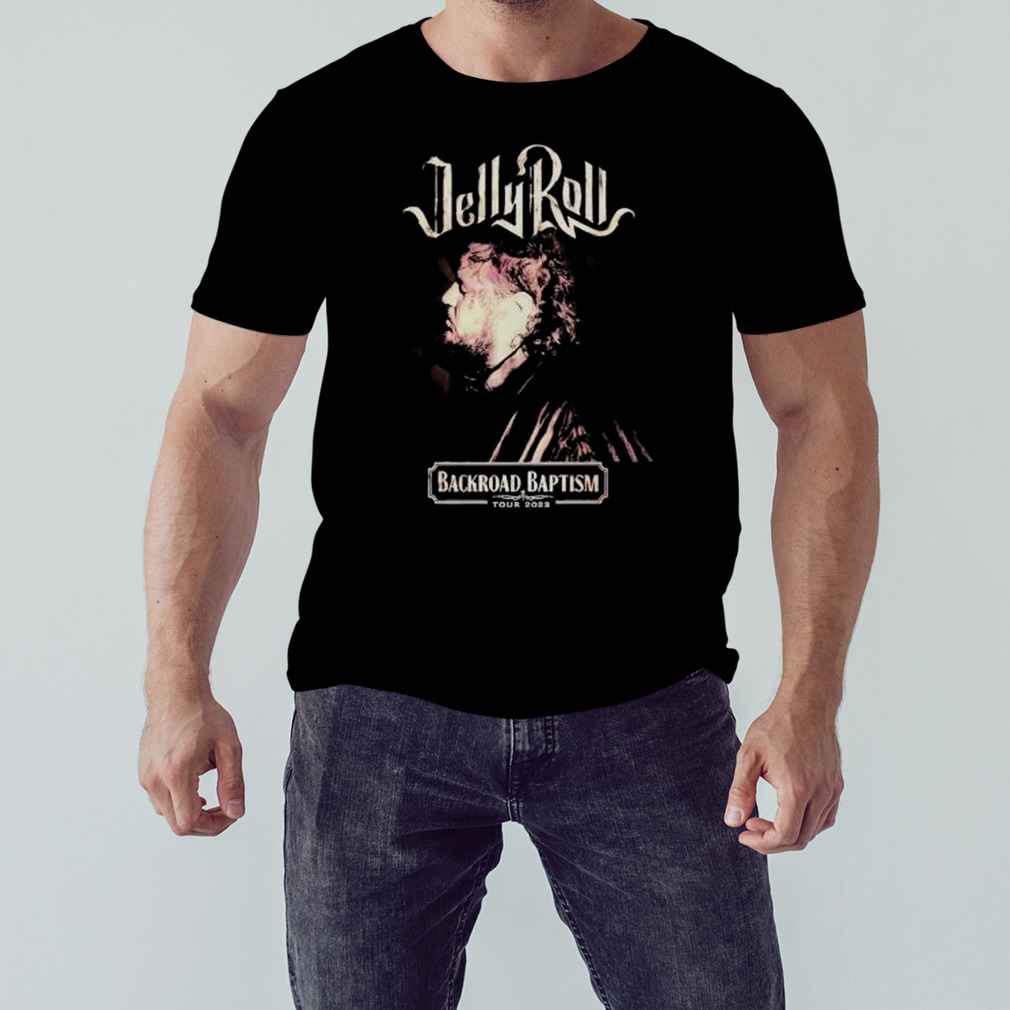 Jelly Roll Backroad Baptism Tour 2023 shirt