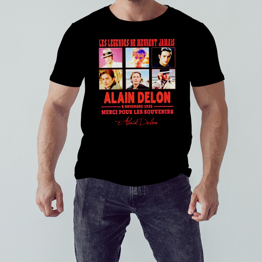 Les Legendes Ne Meurent Jamais Alain Delon 8 Novembre 1935 Merci Pour Les Souvenirs Signature Shirt