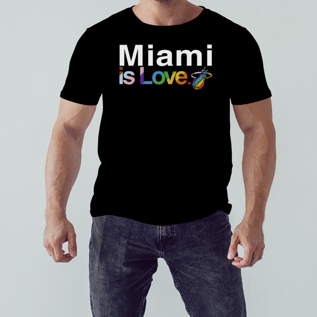 Miami Heat is love pride shirt