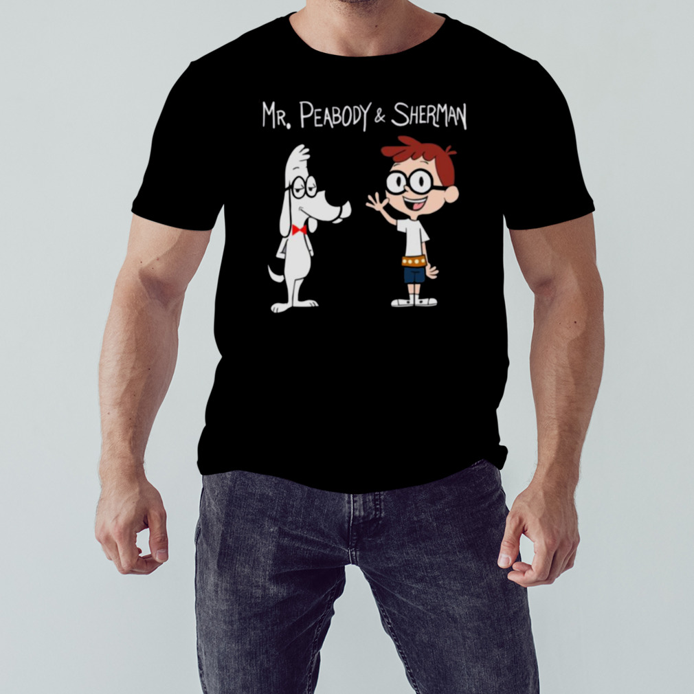 Mr Peabody And Sherman Cartoon Friends shirt